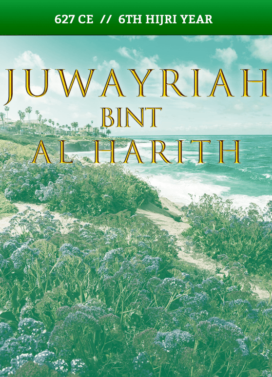 Juwayriyyah bint al-Harith – 627 CE // 6th Hijri Year