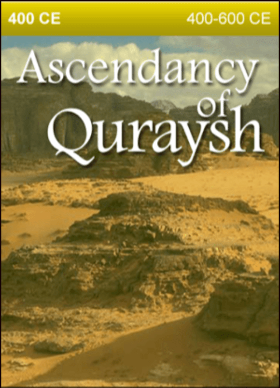 400 CE – Ascendancy of Quraysh