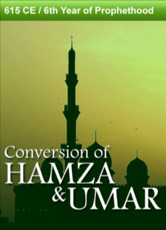 615 CE – Conversion of Hamza & Umar.  6th Year of Prophethood