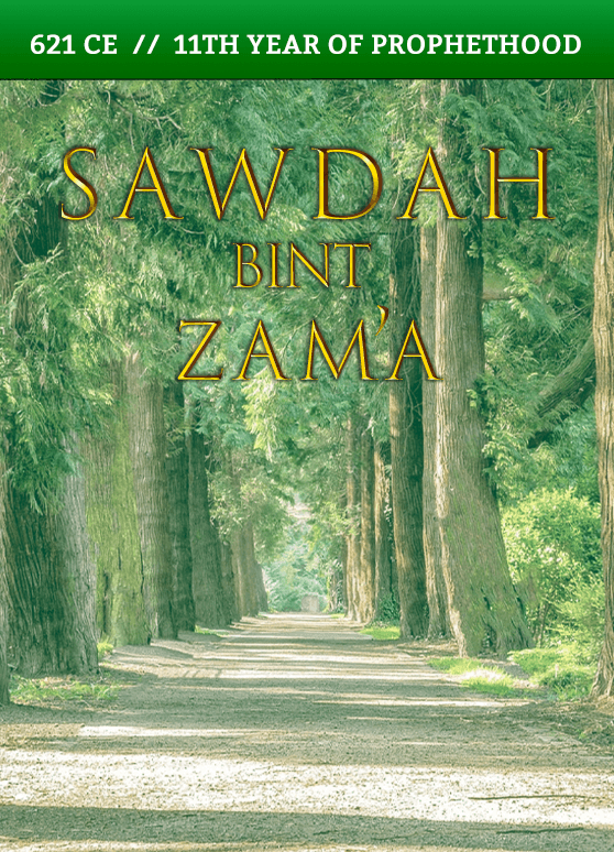 Sawdah bint Zam’ah – 621 CE // 11th Year of Prophethood